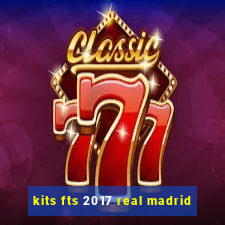 kits fts 2017 real madrid